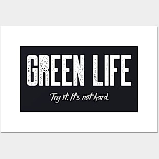 Green Life. Try it. It's not hard. Posters and Art